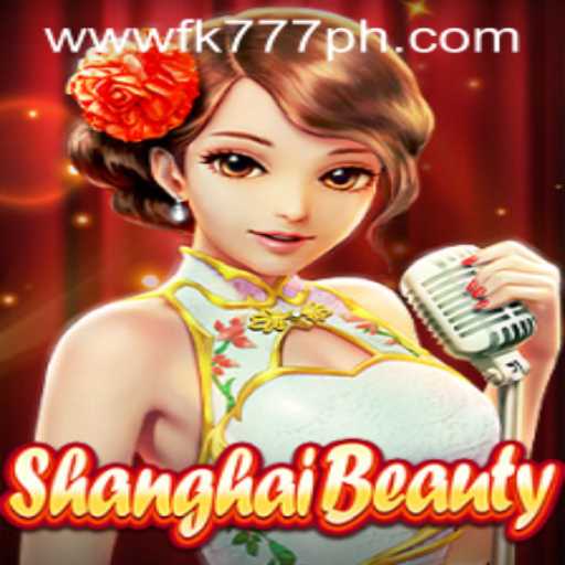 Discovering ShanghaiBeauty: Unveiling the Game with FK777